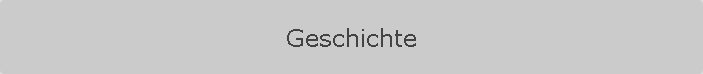 Geschichte